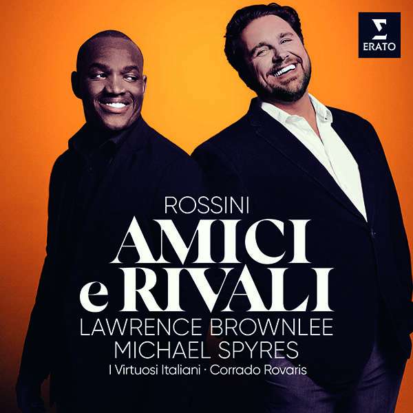 CD-Rezension: Rossini – Amici e Rivali, Lawrence Brownlee, Michael Spyres, I Virtuosi Italiani, Corrado Rovaris