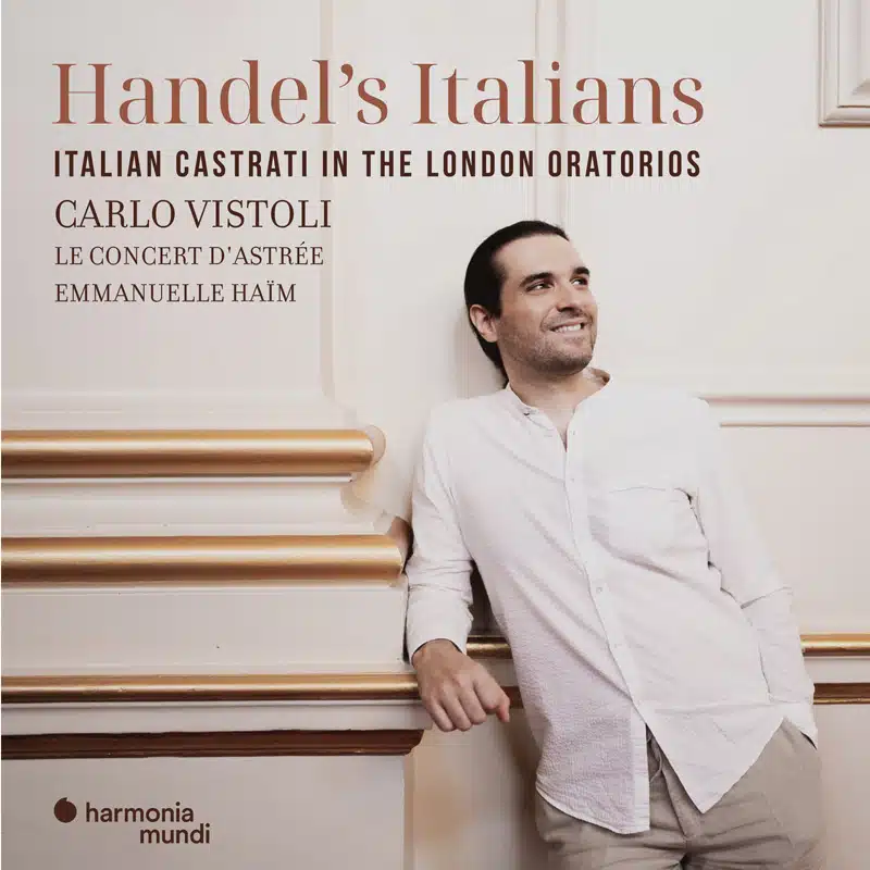 Handel’s Italians Italian Castrati in the London Oratorios, Carlo Vistoli  classic-begeistert.de, 30. September 2026